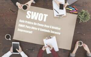 Analise Swot Como Aplicar Em Uma Empresa Notícias E Artigos Contábeis - Alcance Empresarial